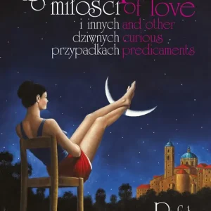 Baśnie o miłości i innych dziwnych przypadkach / Tales of love and other curious predicaments