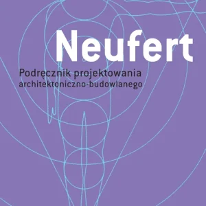 Neufert. Podręcznik projektowania architektoniczno-budowlanego wyd. 5