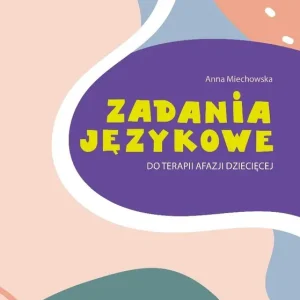 Zadania językowe do terapii afazji dziecięcej
