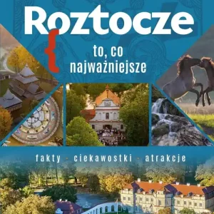 Roztocze. To, co najważniejsze