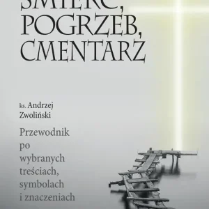 Śmierć, pogrzeb, cmentarz