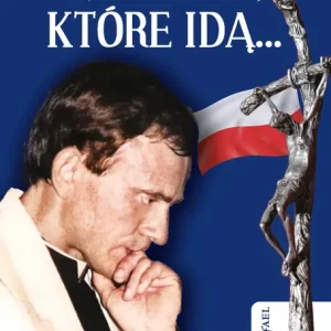 Na czasy które idą Z błogosławionym ks. Jerzym w 40. Rocznicę śmierci