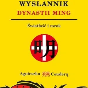 Ostatni wysłannik dynastii Ming. Światłość i mrok