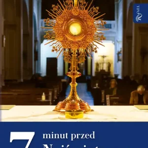 7 minut przed Najświętszym Sakramentem