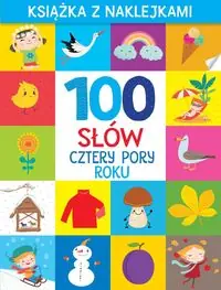 100 słów Cztery pory roku. Książka z naklejkami