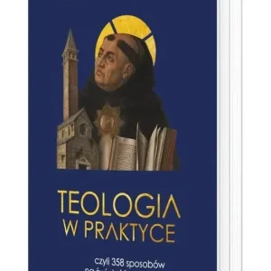 Teologia w praktyce, czyli 358 sposobów na świętoś