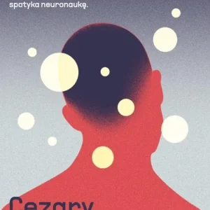 Rozmowy o miłości, współczuciu i gniewie. Kiedy psychoanaliza spotyka neuronaukę
