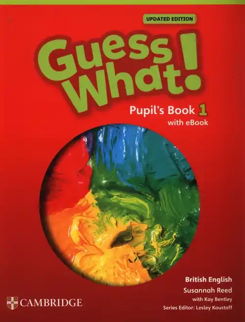 Guess What! British English Level 1 Pupil`s Book with eBook Updated