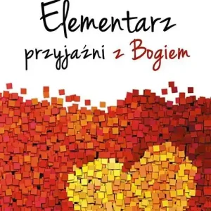 Elementarz przyjaźni z Bogiem