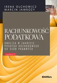 Rachunkowość podatkowa. Analiza w zakresie podatku dochodowego od osób prawnych