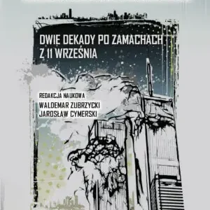 Terroryzm/Antyterroryzm Dwie dekady po zamachach z 11 września