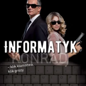 Informatyk – klik kłamstwa, klik grozy. Część 2. Konrad