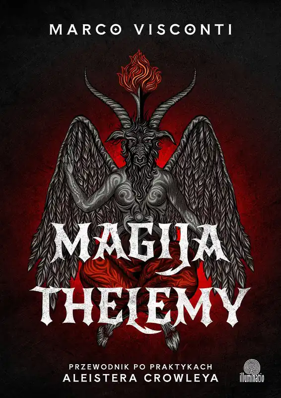 Magija thelemy. Przewodnik po praktykach Aleistera Crowleya