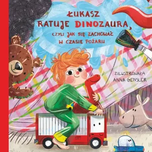 Łukasz ratuje dinozaura, czyli jak się zachować w czasie pożaru