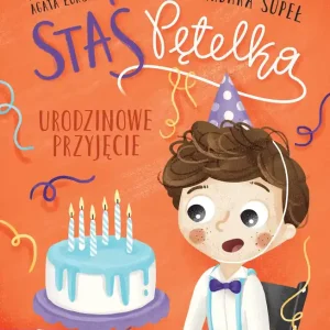 Urodzinowe przyjęcie. Staś Pętelka