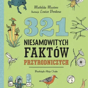 321 niesamowitych faktów przyrodniczych