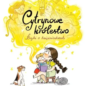 Cytrynowe królestwo. Bajki o księżniczkach