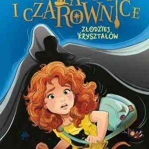 Złodziej kryształów. Nata i czarownice