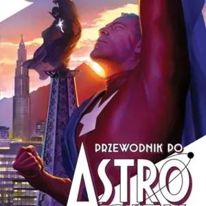 Przewodnik po Astro City. Tom 1