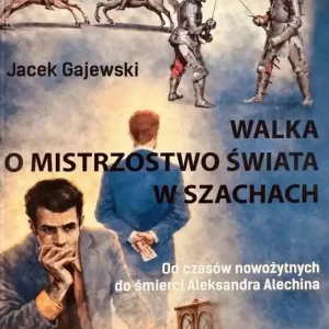 Walka o mistrzostwo świata w szachach cz.1