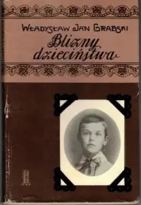 Grabski Władysław Jan Blizny dzieciństwa.
