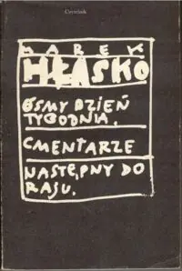Hłasko Marek Ósmy dzień tygodnia. Cmentarze. Następny do raju. /Utwory wybrane. Tom 2/