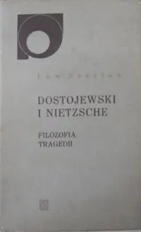 Szestow Lew Dostojewski i Nietzsche. Filozofia tragedii.