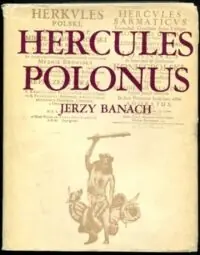 Banach Jerzy Hercules Polonus. Studium z ikonografii sztuki nowożytnej.