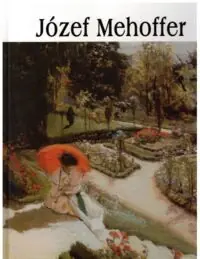 Józef Mehoffer 1869-1946. /Wielka Kolekcja Sławnych Malarzy 48/