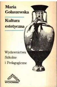 Gołaszewska Maria Kultura estetyczna.
