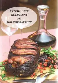 Przewodnik kulinarny po Dolinie Baryczy.
