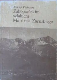 Pinkwart Maciej Zakopiańskim szlakiem Mariusza Zaruskiego.