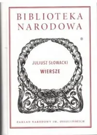 Słowacki Juliusz /wstęp i oprac. Brzozowski Jacek, Przychodniak Zbigniew/ Wiersze. /Seria I. Nr 319/