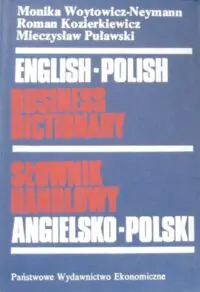 Woytowicz - Neymann M., Kozierkiewicz R., Puławski M. Słownik handlowy angielsko-polski.