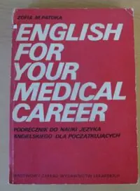 Patoka Zofia M. English for your medical career. Podręcznik do nauki języka angielskiego dla początkujących.
