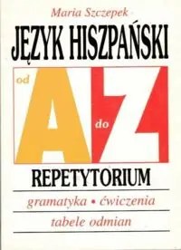 Szczepek Maria Język hiszpański od a do z. Repetytorium.