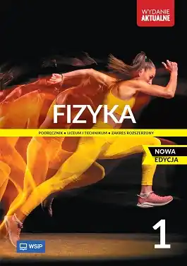 Fizyka. NOWA EDYCJA. Klasa 1. Zakres rozszerzony. WYDANIE AKTUALNE