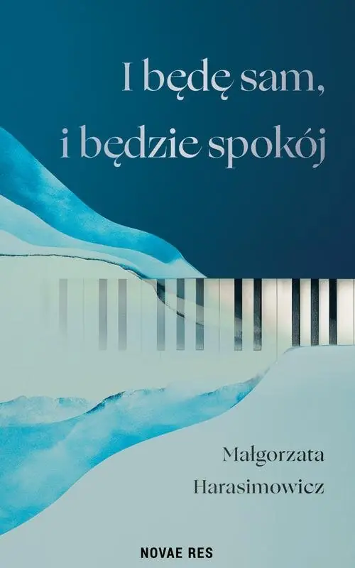 I będę sam, i będzie spokój
