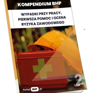 Kompendium BHP. Wypadki przy pracy, pierwsza...