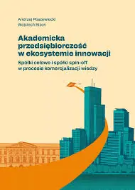 Akademicka przedsiębiorczość w ekosystemie innowacji