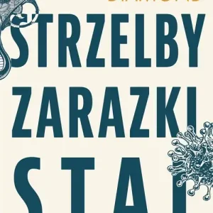 Strzelby, zarazki i stal Krótka historia ludzkości