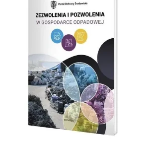 Zezwolenia i pozwolenia w gospodarce odpadowej