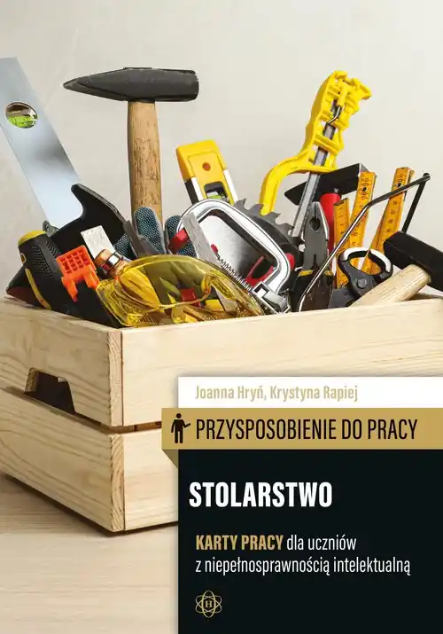 Przysposobienie do pracy Stolarstwo Karty pracy. dla uczniów z niepełnosprawnością intelektualną