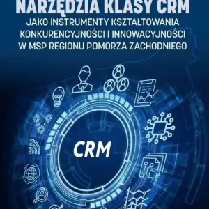 Narzędzia klasy CRM jako instrumenty...