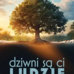 Dziwni są ci ludzie