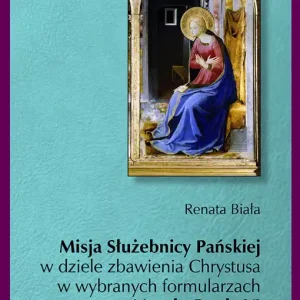 Misja Służebnicy Pańskiej w dziele zbawienia Chrystusa w wybranych formularzach Mszału Pawła VI