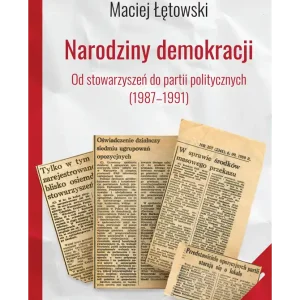 Narodziny demokracji. Od stowarzyszeń do partii politycznych (1987-1991)