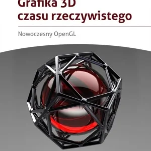 Grafika 3D czasu rzeczywistego. Nowoczesny OpenGL