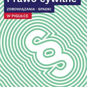 Prawo cywilne w pigułce. Zobowiązania. Spadki + testy online