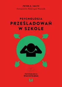 Psychologia prześladowań w szkole